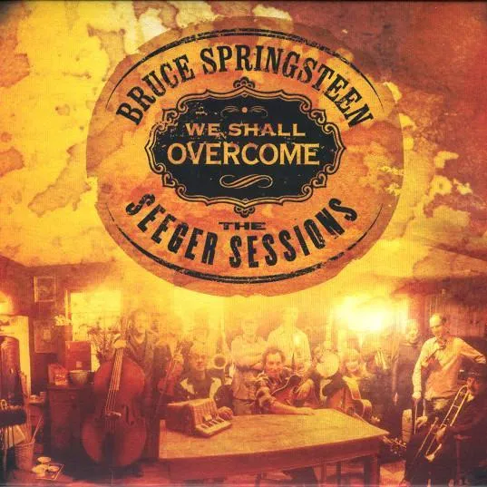 Bruce Springsteen | We Shall Overcome: The Seeger Sessions | Album