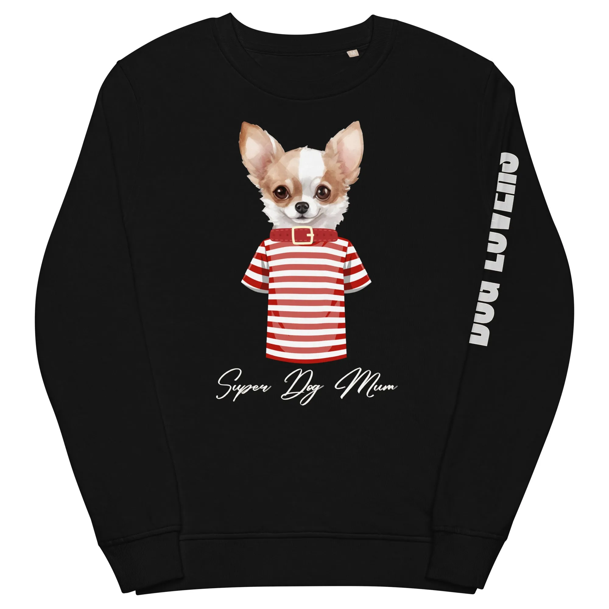 Chihuahua super dog mum, Unisex organic sweatshirt