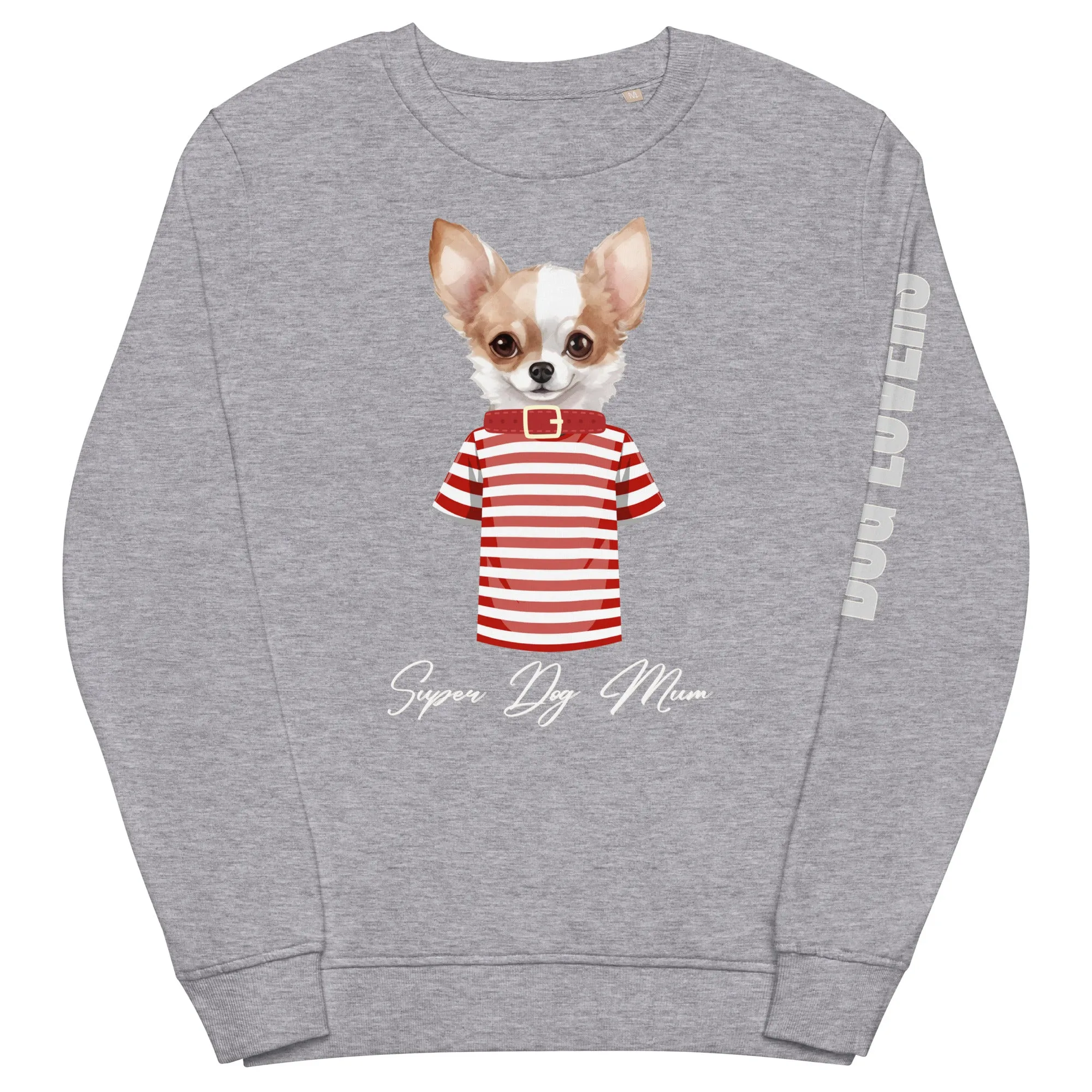 Chihuahua super dog mum, Unisex organic sweatshirt