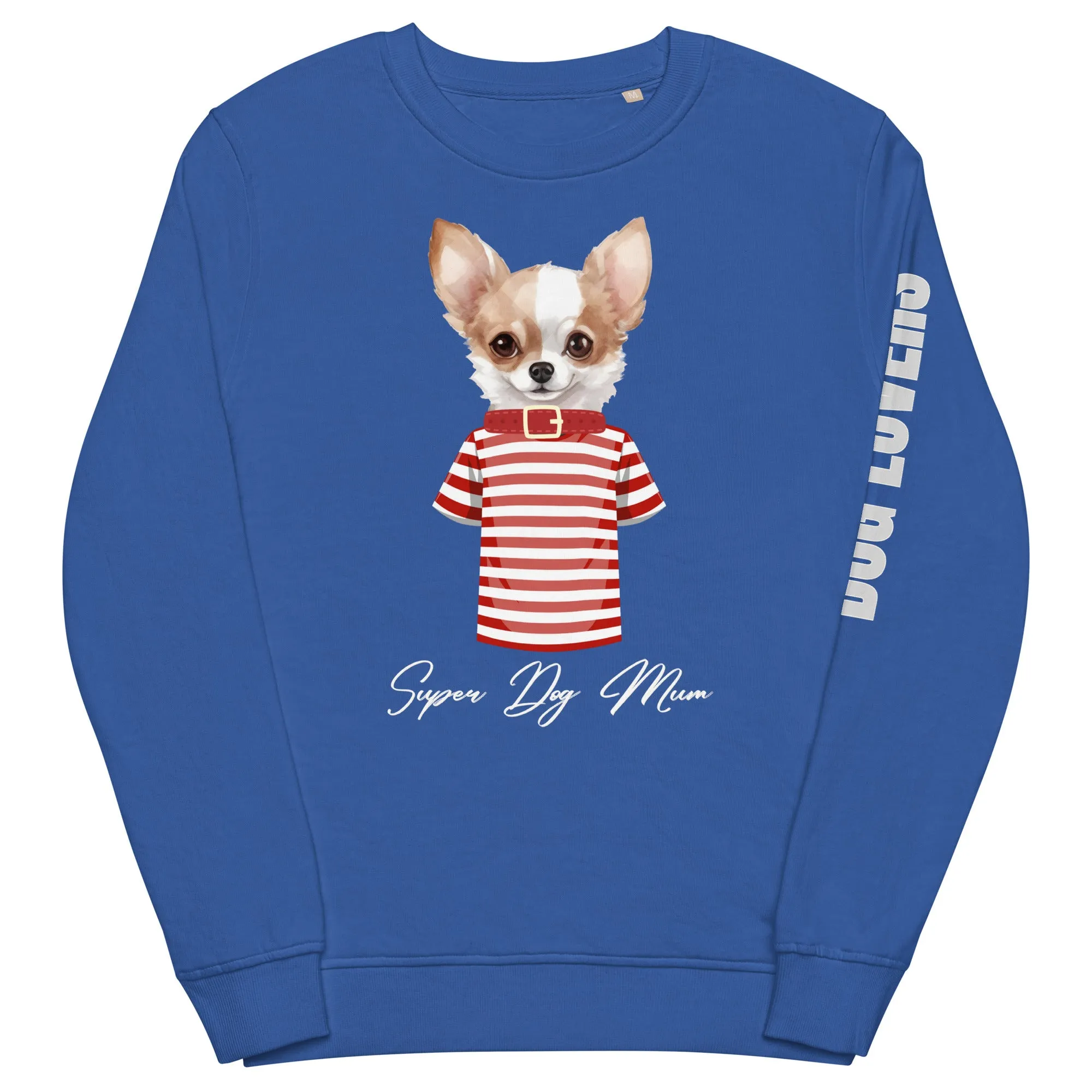 Chihuahua super dog mum, Unisex organic sweatshirt