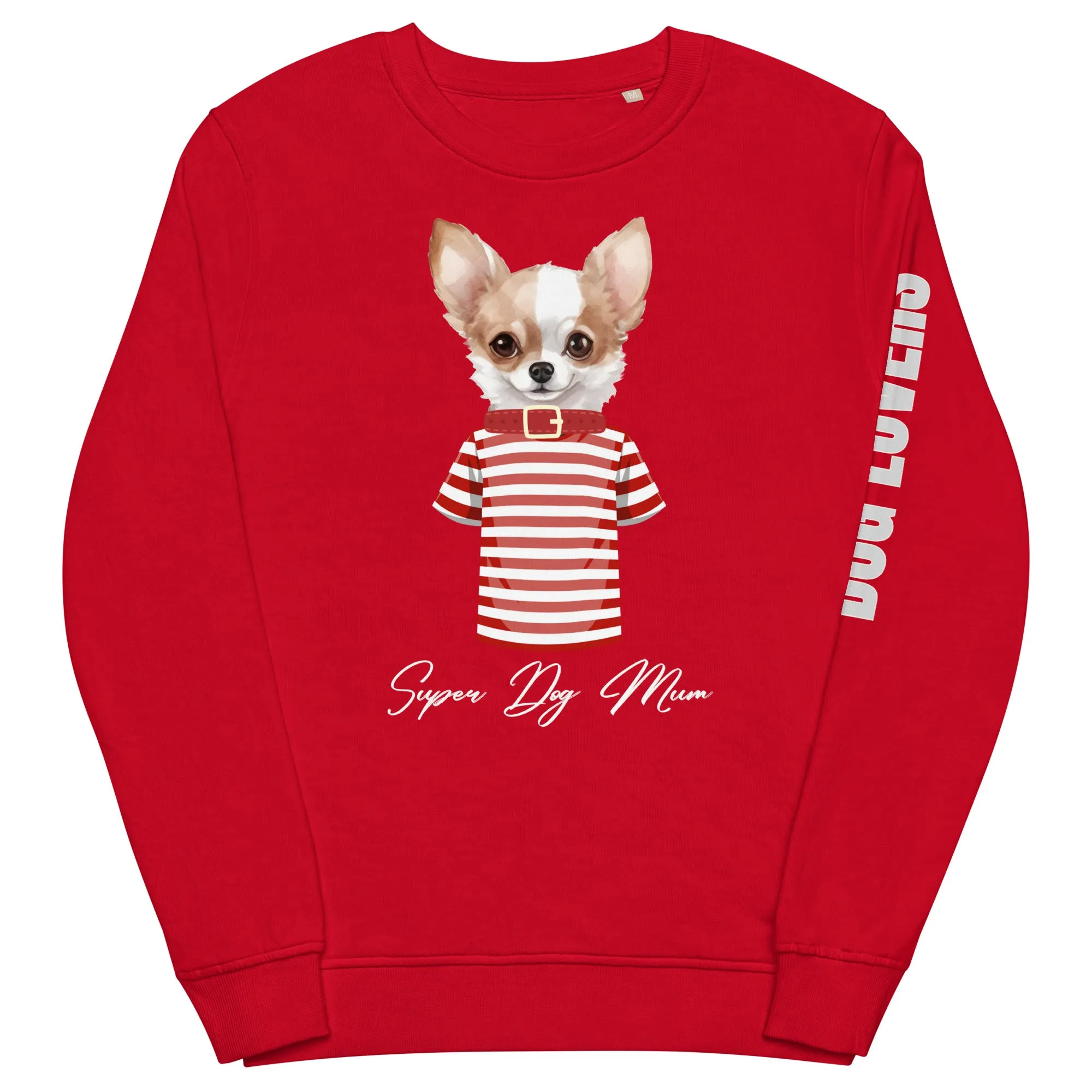 Chihuahua super dog mum, Unisex organic sweatshirt