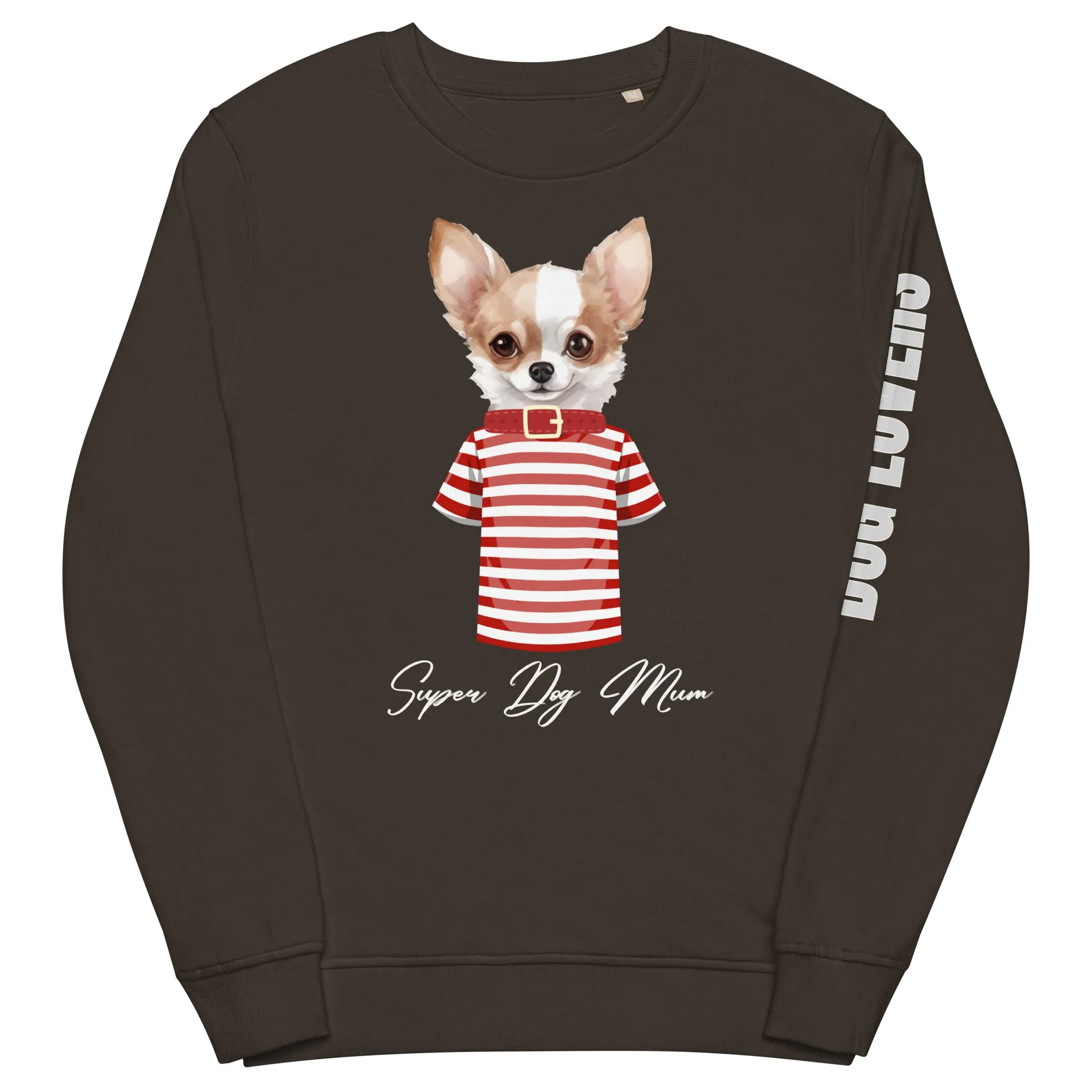 Chihuahua super dog mum, Unisex organic sweatshirt