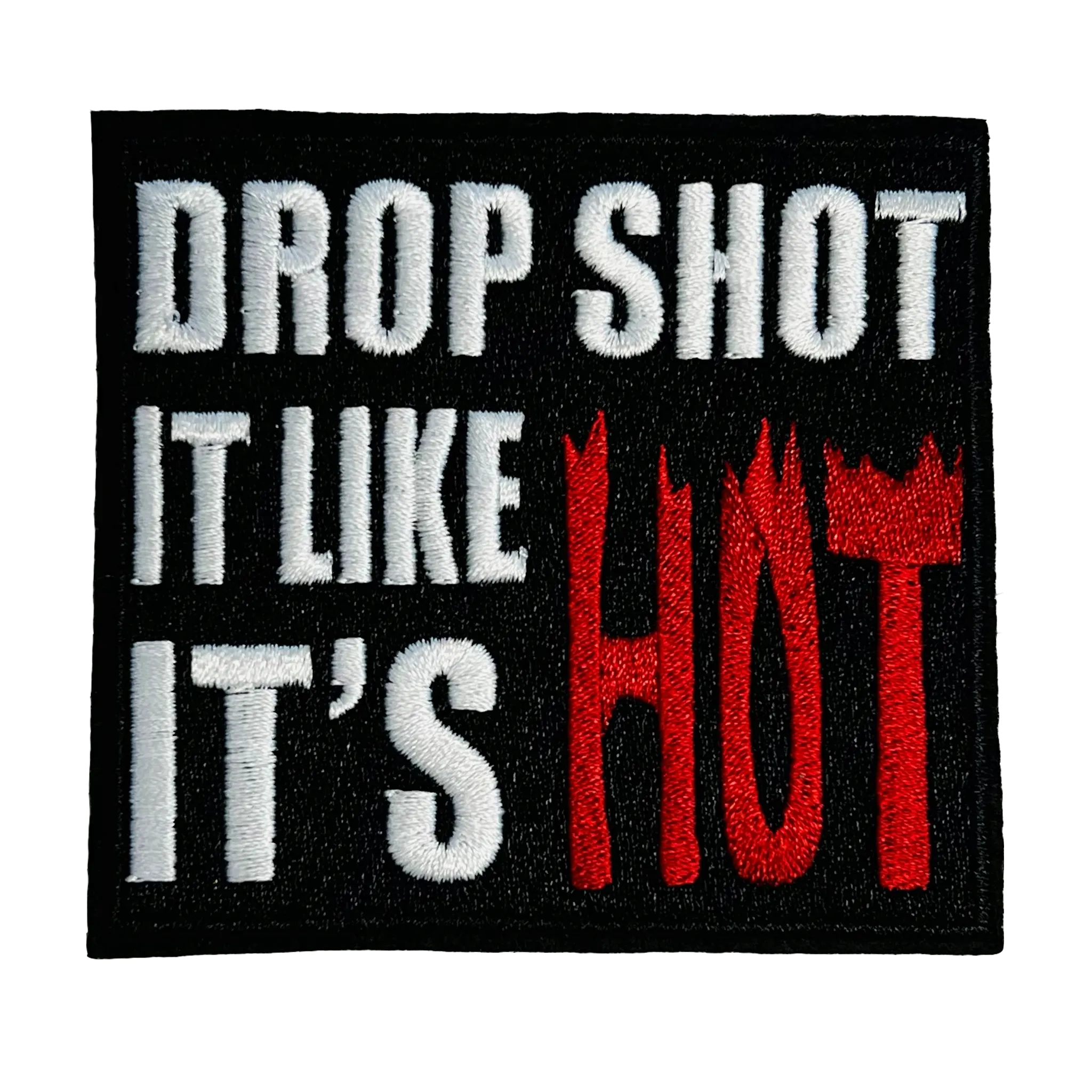 Drop Shot It Like It's Hot